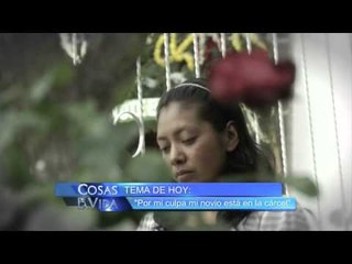 Por mi culpa mi novio está en la cárcel