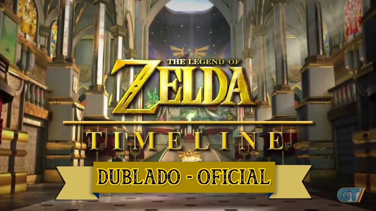 A Lenda de Zelda - Linha do Tempo - DUBLADO (OFICIAL)