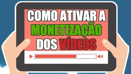 COMO ATIVAR A MONETIZAÇÃO DOS SEUS VÍDEOS NO YOUTUBE - AjudaTube.com.br