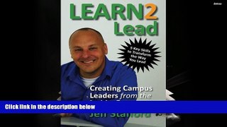 PDF [FREE] DOWNLOAD  Learn 2 Lead: Creating Campus Leaders from the Inside-Out Jeff Stafford READ