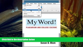 PDF [DOWNLOAD] My Word!: Plagiarism and College Culture Susan D. Blum FOR IPAD