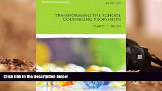 BEST PDF  Transforming the School Counseling Profession (4th Edition) (Merrill Counseling