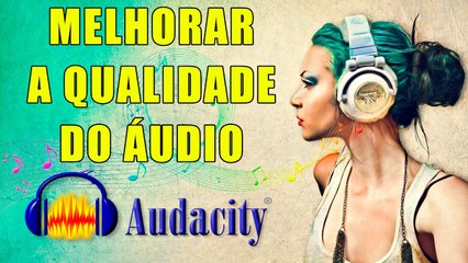 COMO MELHORAR O ÁUDIO REMOVENDO RUÍDOS - AjudaTube.com.br