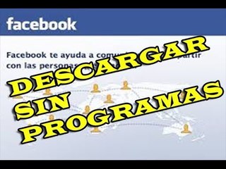 COMO DESCARAR VIDEOS DE FACEBOOK FACILMENTE