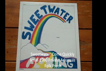 Sweetwater "Come Quickly Jesus 1980 Private Arkansas Folk Psych