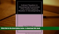 PDF [DOWNLOAD] Indirect Taxation in Developing Economies (The Johns Hopkins Studies in