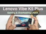 Lenovo Vibe K5 Plus Gaming Review With Overheating Check!