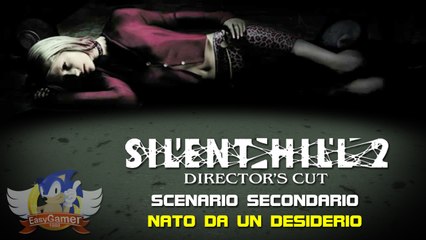 [PC-ITA] Silent Hill 2 (Scenario Secondario) - Nato da un desiderio