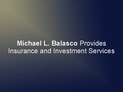Michael L. Balasco Provides Insurance and Investment Services