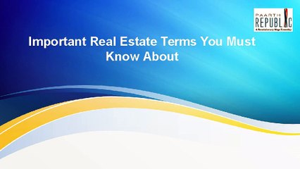 Important Real Estate Terms You Must Know About