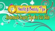 Home made Beauty Tips for Fair Skin II गोरेपन के लिए घरेलु सौंदर्य समाधान II By Jyotshna Singh II