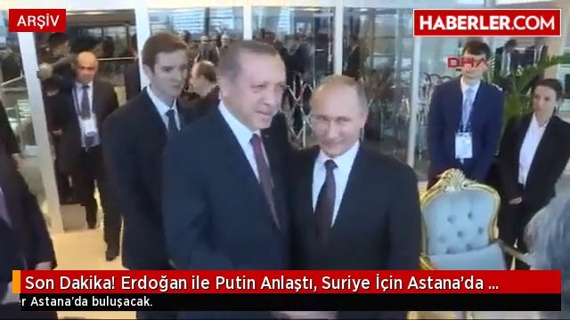 Son Dakika! Erdoğan ile Putin Anlaştı, Suriye İçin Astana'da Görüşecekler