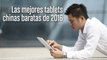 Las 8 mejores Tablets Chinas Baratas