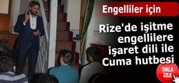 Rize'de işitme engellilere işaret dili ile Cuma hutbesi