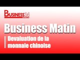 Business Matin /  Edition du 26 Août 2015 - Dévaluation de la monnaie chinoise