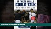 Read Book If These Walls Could Talk: New York Yankees: Stories from the New York Yankees Dugout,