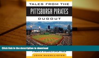 Read Book Tales from the Pittsburgh Pirates Dugout: A Collection of the Greatest Pirates Stories