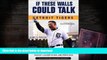 Hardcover If These Walls Could Talk: Detroit Tigers: Stories from the Detroit Tigers  Dugout,