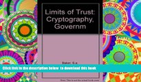 BEST PDF  Limits of Trust: Cryptography, Governments and Electronic Commerce FOR IPAD