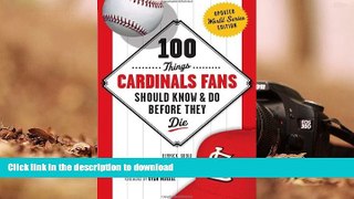 Hardcover 100 Things Cardinals Fans Should Know   Do Before They Die (100 Things...Fans Should