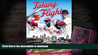 Pre Order Taking Flight: The St. Louis Cardinals and the Building of Baseball s Best Franchise