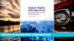 BEST PDF  Digital Rights Management: A Librarian s Guide to Technology and Practise (Chandos