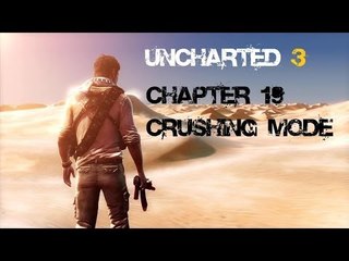 Uncharted 3: Drake's Deception - Chapter 19 (Crushing Mode)