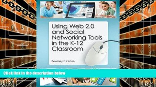 Pre Order Using Web 2.0 and Social Networking Tools in the K-12 Classroom Beverly E. Crane On CD
