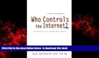 PDF [FREE] DOWNLOAD  Who Controls the Internet?: Illusions of a Borderless World BOOK ONLINE
