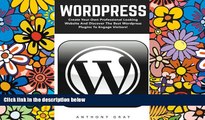 Pre Order WordPress: Create Your Own Professional Looking Website And Discover The Best Wordpress
