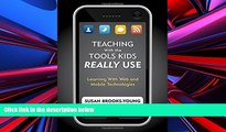 Pre Order Teaching With the Tools Kids Really Use: Learning With Web and Mobile Technologies
