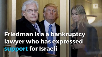 David Friedman is Trump's pick for US ambassador to Israel