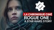 Rogue One : que vaut le dernier Star Wars ? La Chronique Ciné