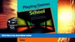 Audiobook Playing Games in School: Video Games and Simulations for Primary and Secondary Education