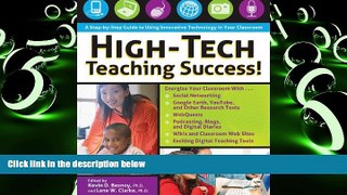 Pre Order High-Tech Teaching Success! A Step-by-Step Guide to Using Innovative Technology in Your