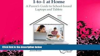 Pre Order 1-to-1 at Home: A Parents Guide to School-Issued Laptops and Tablets Jason Brand