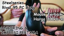 Steelseries Rival 95 PC Bang Gaming Mouse - Unboxing dan Impresi Pertama #TechCorner