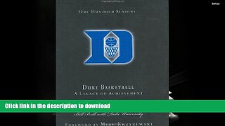 Read Book 100 Seasons of Duke Basketball: A Legacy of Achievement On Book