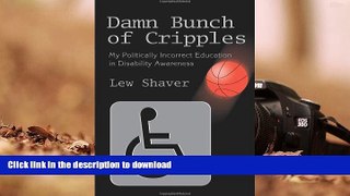 Pre Order Damn Bunch of Cripples: My Politically Incorrect Education in Disability Awareness Full