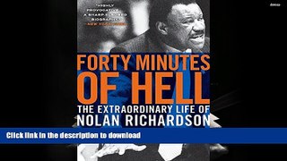 Read Book Forty Minutes of Hell: The Extraordinary Life of Nolan Richardson On Book