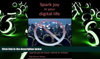 Best Price Spark joy in your digital life: A digital behaviour change that sparks joy at work,