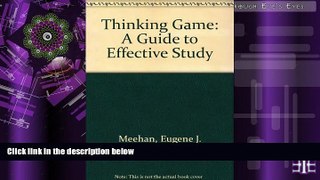 Buy Eugene J Meehan The thinking game: A guide to effective study (Chatham House studies in