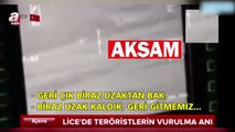 Lice'de Teröristlerin Vurulma Anı