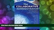 Price The Collaborative Administrator: Working Together as a Professional Learning Community