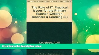 Online Avril Loveless The Role of I.T.: Practical Issues for the Primary Teacher (Children,