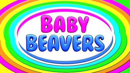 Baby Beavers - 3D Animation Educational Videos for Babies, Toddlers & Kindergarten Kids