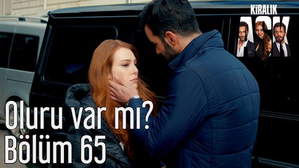 Kiralık Aşk 65. Bölüm Oluru Var mı?