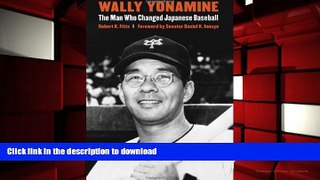 READ Wally Yonamine: The Man Who Changed Japanese Baseball Full Book