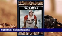 READ Pete Rose: A Biography (Baseball s All-Time Greatest Hitters) On Book