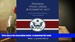 BEST PDF  Federal Food, Drug, and Cosmetic Act: The United States Federal FD C Act Concise
